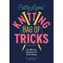 Ingram Publisher Services Patty Lyons Books - Knitting Bag of Tricks: Over 70 Sanity Saving Hacks for Better Knitting